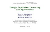 Image Operator Learning - · PDF file Huge advances in image processing, computer vision, machine learning, hardware and computing technologies High-level low-level processing –Deep