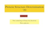 Protein Structure Determination '18 Protein Structure Determination '18 Lecture 2: The scattering of