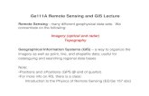 Ge111A Remote Sensing and GIS Lecture · Imagery (optical and radar) Topography. Geographical Information Systems (GIS) – a way to organize the imagery as well as point, line, and
