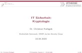 IT Sicherheit: Kryptologie · I Kryptographie: altgriechisch ... 6.3 >1010 = 10 Mrd. Jahre Dr. Christian Rathgeb IT-Sicherheit, Kapitel 2 / 22.04.2020 15/159. ... e e e n n e e n