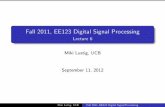 Fall 2011, EE123 Digital Signal Processing - Lecture 6inst.eecs.berkeley.edu/~ee123/fa12/Notes/Lecture06.pdf · Based on Course Notes by J.M Kahn Fall 2011, EE123 Digital Signal Processing.