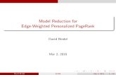 Model Reduction for Edge-Weighted Personalized PageRankbindel/present/2015-03-scan.pdfb(w) = 1 Vw, columns of V are authorities for reference topics Di erent edge types (authorship,