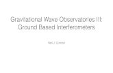 Gravitational Wave Observatories III: Ground Based ...benasque.org/2017gw/talks_contr/084_Benasque_Obs_III.pdf · Michelson Interferometer with coupled Fabry-Perot Cavities The actual