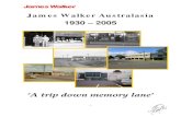 James Walker Australasia 1930 – 2005 year detailed.pdf · best we could find to meet all criteria, including price. Nowadays, you would not give the place a second thought, let
