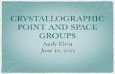 CRYSTALLOGRAPHIC POINT AND SPACE GROUPSscipp.ucsc.edu/~haber/archives/physics251_13/ace13_crystals.pdf · Primer for Point and Space Groups. Springer, 2004 Bradley and Cracknell.