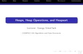 Heaps, Heap Operations, and Heapsort · 2016. 2. 2. · Algorithm Heapsort Proposed by J. W. J. (Bill) Williams in 1964, heapsort improves over selection sort due to a special binary-tree