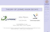 THEORY OF (SOME) KAON DECAYShome.thep.lu.se/~bijnens/talks/jparc16kaon.pdfTREK at J-PARC OKA at IHEP, Protvino KOTO at J-PARC KLOE-2 at Frascati Proposals KLEVER at CERN (K L! ˇ0