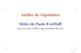 Análise de Algoritmos Slides de Paulo Feofiloffcris/aulas/11_1_338/slides/aula23.pdf · Slides de Paulo Feofiloff [com erros do coelho e agora também da cris] Algoritmos – p.
