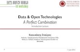 Data & Open Technologies A Perfect · PDF file A Perfect Combination Introduction Lecture Καοκάκης Σαύρος Αναλής – Προραμμαισ ής Πληροφοριακών