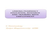LINKING PHARMACY EDUCATION, RESEARCH AND TRAINING … · LINKING PHARMACY EDUCATION, RESEARCH AND TRAINING WITH EMPLOYMENT ... between industry and education •In contrast to industry,