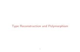 Type Reconstruction and Polymorphismaustrin/DD3350/slides/types_poly.pdfAd-hoc polymorphism, sometimes also calledoverloading: The ability to de ne several versions of the same function