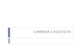 LAMBDA CALCULUS - cs.umd.edu · Review Ocaml Lambda Calculus fun x e //anonymous function applies parameter x on expression e let x = e1 in e2 λx.e (λx.e2)e1 //evaluate e2 with