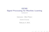 EE269 Signal Processing for Machine Learning - Lecture 8web.stanford.edu/class/ee269/Lecture8.pdf · 2019. 3. 15. · Maximizing quadratic forms: two quadratics I Theorem (Simultaneous