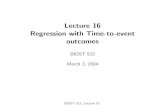 Lecture 16 Regression with Time-to-event Lecture 16 Regression with Time-to-event outcomes BIOST 515