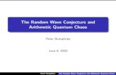 The Random Wave Conjecture and Arithmetic …...Arithmetic Quantum Chaos Peter Humphries June 8, 2020 Peter Humphries The Random Wave Conjecture and Arithmetic Quantum Chaos Classical