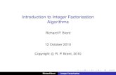 Introduction to Integer Factorisation Algorithmsbrent/pd/math3301... · 2010. 10. 12. · Motivation – Unique Prime Factorisation Every natural number (integer) n >1 is a product