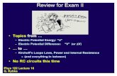 Review&for&Exam&II ... •Practical’Use’’(but notnew’ stuff) – Devices’forelectronic’circuits’introduced – Batteries*,Resistors,Capacitors,switches, – Capacitors
