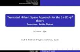 runcatedT Hilbert Space Approach for the 1+1D 4 theorybodri.elte.hu/seminar/lajer_20160224.pdf2016/02/24  · Z. Bajnok, M. Lajer, runcatedT Hilbert space approach to the 2d j4 theory