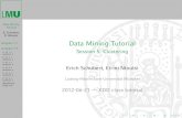 Data Mining Tutorial - Session 5: Clustering · 2012. 6. 21. · Data Mining Tutorial E. Schubert, E. Ntoutsi Aufgabe 7-1 Aufgabe 7-3" = 1: minPts= 2" = 1:1 minPts= 3" = 1: minPts=