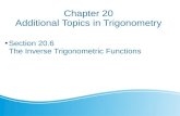 The Inverse Trigonometric · PDF file 2020. 4. 22. · The Inverse Trigonometric Functions By solving the equation y = sin x for the independent variable x, we will get: x = sin -1