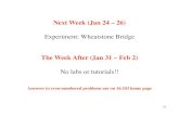 Experiment: Wheatstone Bridge - Department of Physics and ...Next Week (Jan 24 – 26) Experiment: Wheatstone Bridge The Week After (Jan 31 – Feb 2) No labs or tutorials!! Answers