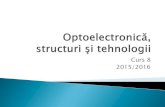 Realizarea fizică a dispozitivelor optoeletronicerf-opto.etc.tuiasi.ro/docs/files/Curs_8_OSTC_2015.pdf · 2015. 12. 7. · Fibra 3 (2 cabluri a 5 km fiecare: 3a,3b) ... energie se