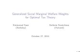 Generalized Social Marginal Welfare Weights for Optimal Tax ......R i w iu ci dT(z i) = R i g idT(z i). ChangeintaxpaidperpersonisdT(z i)+T0(z i)dz i. Deﬁnition AreformdT(z) isbudgetneutralifandonlyif