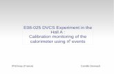 E08-025 DVCS Experiment in the Hall A : Calibration monitoring of …hallaweb.jlab.org/data_reduc/AnaWork2012/calibpi0.pdf · 2012. 12. 14. · Presentation of the DVCS Experiment