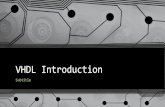 VHDL Introduction - Εθνικόν και Καποδιστριακόν ...users.uoa.gr/~akolovou/VHDL-Introduction.pdf · 2012. 11. 26. · VHDL Introduction •Ένα VHDL design