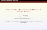 Introducción a las cadenas de Markov: I Tiempo discretorivero/vrivero/Material_para... · 2012. 9. 7. · 1/ 55 Introduccion a las cadenas de Markov: I Tiempo discreto Introduccion