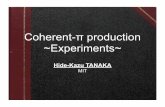 Coherent-π production ~Experiments~ · Coherent-π production ~Experiments~ Hide-Kazu TANAKA MIT. ... [2] 100 • CHARM [3] T i , I i i i I M t , I R M , I r , , I i m r I i i i