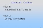 Hour 1: Inductance & LR Circuits Hour 2: Energy in Inductors...1 H = 1 A ⋅ Unit: Henry 1. Assume a current I is flowing in your device 2. Calculate the B field due to that I 3. Calculate