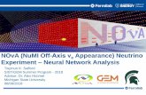 Axis νe Appearance) Neutrino Experiment Neural Network Analysis · 2018. 8. 9. · Twymun K. Safford SIST/GEM Summer Program - 2018 Advisor: Dr. Alex Himmel Michigan State University