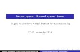Vector spaces, Normed spaces, bases - NTNU Vector spaces, Normed spaces, bases Eugenia Malinnikova,