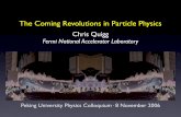 The Coming Revolutions in Particle Physicslutece.fnal.gov/Talks/CQBeiDa.pdf · Peking University Physics Colloquium· 8 November 2006 Chris Quigg Fermi National Accelerator Laboratory.