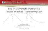 The Multivariate Percentile Power Method Transformation presentation slides.pdf · The percentile based power method uses four moment-like parameters Karian and Dudewicz (2011, pp.
