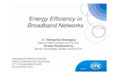Energy Efficiency in Broadband Energy Efficiency in Broadband Networks Dr. Tilemachos Doukoglou Head