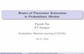 Basics of Parameter Estimation in Probabilistic Models · MLE via a simple example Consider a sequence of N coin tosses (call head = 0, tail = 1) Each outcome x n is a binary random