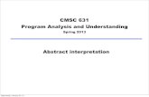 CMSC 631 Program Analysis and Understanding CMSC 631 Static analysis ¢â‚¬¢Static analysis aims to reason