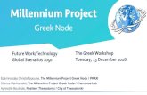 Greek Work Tech 2050 Workshop output Millennium Project · Global Scenarios 2050 Epaminondas Christofilopoulos, The Millennium Project Greek Node / PRAXI Stavros Mantzanakis, ...
