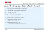 Lesson 12: Heterogeneous Reactors, Reactor Kinetics-1 ... Heterogeneous Reactors, Reactor Kinetics-1