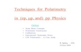 Techniques for Polarimetry in (ep, µp, and) pp PhysicsSome Basic Concepts Asymmetry For non-negative integers, Ni , measured in some process, the asymmetry is where-1 ≤ε≤1. The