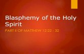 Blasphemy of the Holy Spirit2014113f571b941968c7-d8cb46fe1b8281da18b1d7d8b22e4e1e.r86.… · Blasphemy against the Holy Spirit is unforgiveable. “This was the clearest, most evident