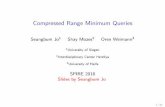Compressed Range Minimum oren/Publications/compressedrmqSlides.pdf · PDF file range minimum queries on S in O(depth(T )) time. 9/32. Our results 2. Size comparison between two approaches