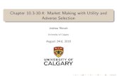 Chapter 10.3-10.4: Market Making with Utility and Adverse ...people.ucalgary.ca/~aswish/Chapter10_3_4.pdf · Chapter 10.3-10.4: Market Making with Utility and Adverse Selection Joshua