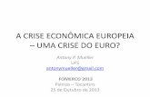 A CRISE ECON£â€‌MICA EUROPEIA UMA CRISE DO EURO? 2019. 7. 7.¢  ¢â‚¬¢Hoje, 25 de Outubro de 2013, taxa de