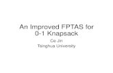 An Improved FPTAS for 0-1 Knapsack · FPTAS for 0-1 Knapsack OPT = optimal total profit ( ) For 𝜀>0, find a subset ⊆ such that: • Q𝑊 • RT 1+ Solvable in poly ,1 time