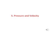 5. Pressure and Velocity · PDF file 2 Special Features of the Momentum Equations The momentum equations are: ‒ non-linear ‒ coupled ‒ required also to be mass-consistent As