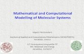 Mathematical and Computational Modelling of Molecular Systems · 2017. 11. 16. · Mathematical and Computational Modelling of Molecular Systems Vagelis Harmandaris Institute of Applied