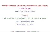 Sterile Neutrino Searches: Experiment and Theory Carlo Giuntipersonalpages.to.infn.it/~giunti/slides/2016/giunti... · 2016. 9. 21. · Sterile Neutrino Searches: Experiment and Theory